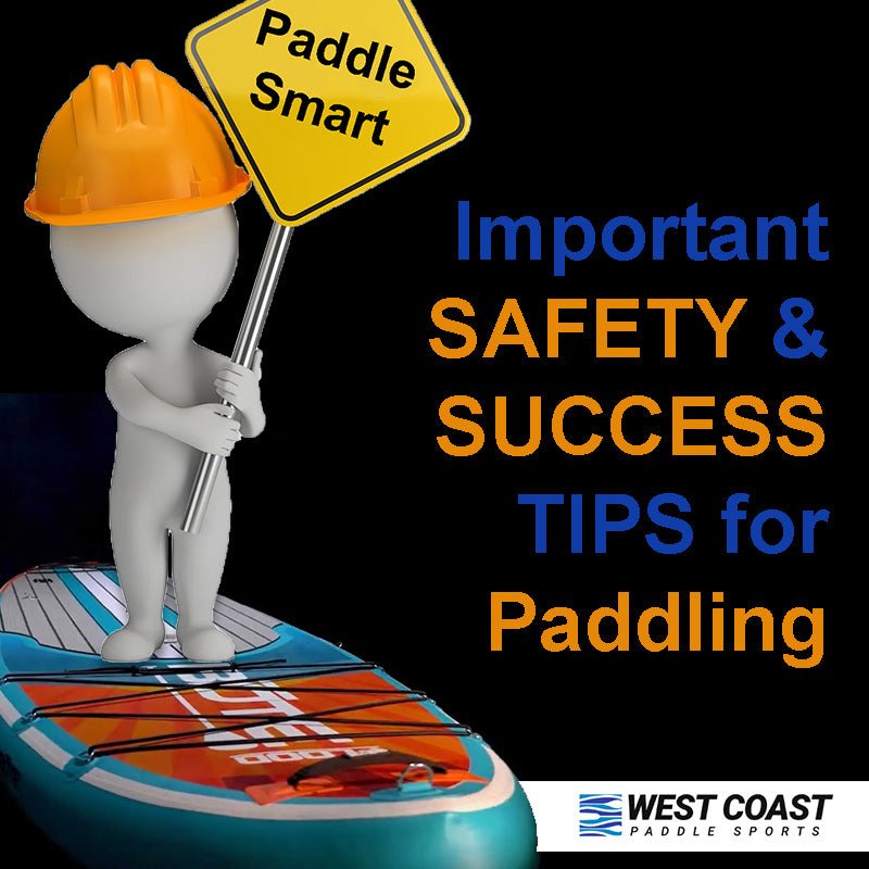 Important Safety and Success Tips for SUP - West Coast Paddle Sports